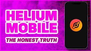 Helium MOBILE. IOT. HNT ... The Honest Truth.