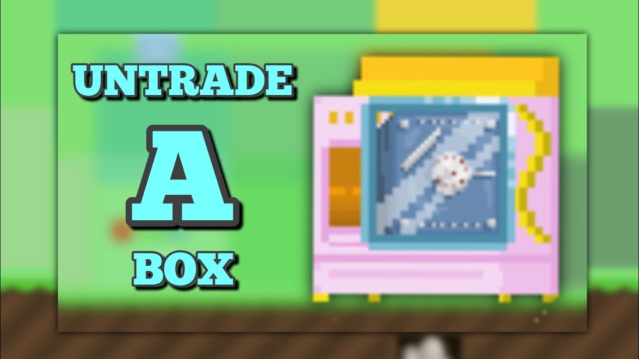 Growtopia - Cara Membuat Untrade-A-Box | How To Make Untrade-A-Box