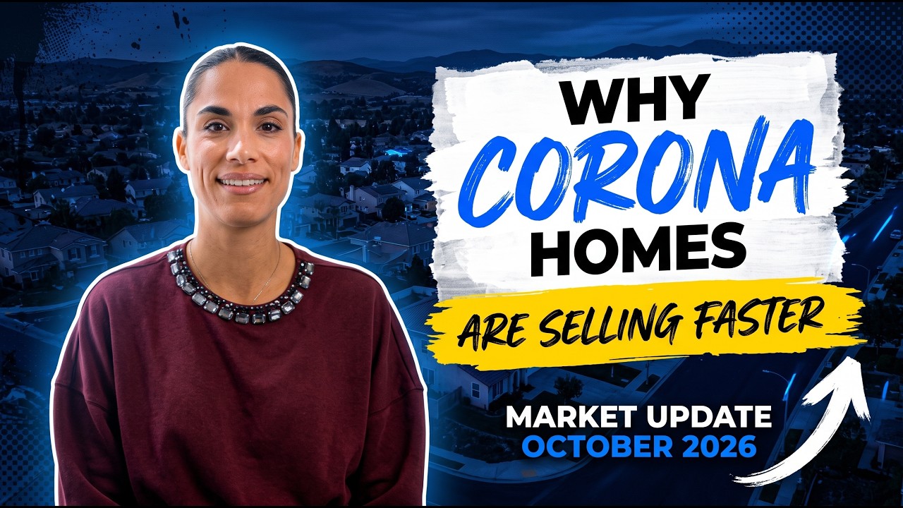 Corona October 2026 market update video thumbnail: Why Corona homes are selling faster
