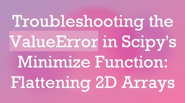 Troubleshooting the ValueError in Scipy