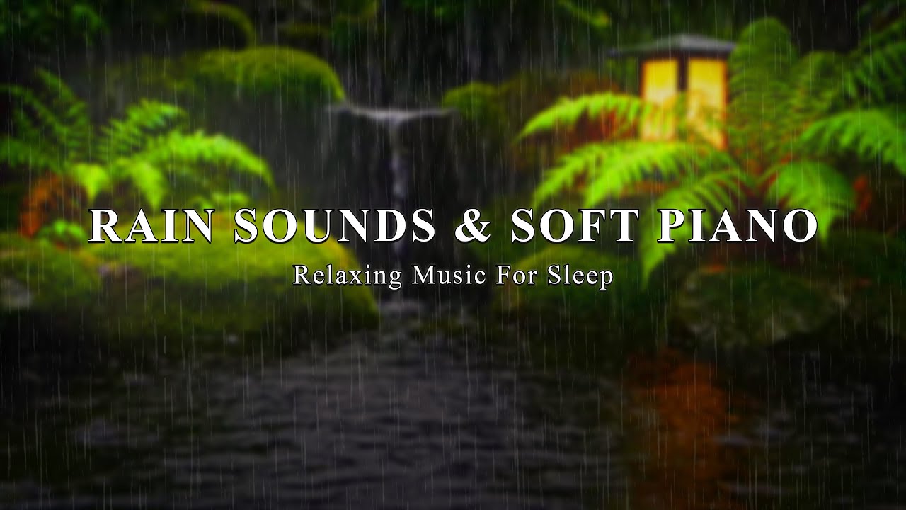Stress Relief and Deep Sleep | Piano + Rain Sounds for Stress Relief ...
