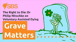 The Right to Die: Dr Philip Nitschke on Voluntary Assisted Dying | Grave Matters