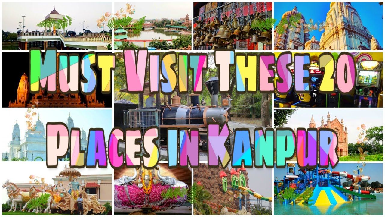 Best 20 famous places in kanpur Top 20 tourist places in kanpur