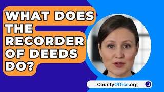 What Does The Recorder Of Deeds Do? - Countyoffice