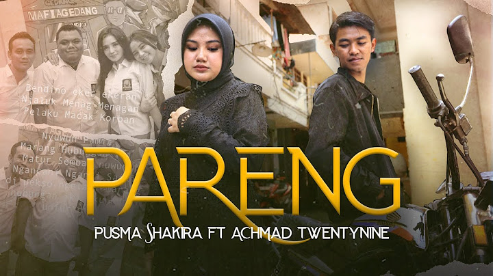 Pareng - Pusma Shakira Feat Achmad Twentynine (Official Music Video)