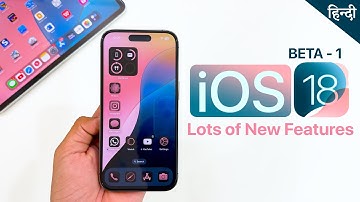 iOS 18 Beta 1 Released Hindi | iOS 18 - Top features, App Lock, Call recording, battery backup