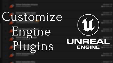 Customize Engine Plugins in Unreal Engine| 2023 | Tutorial