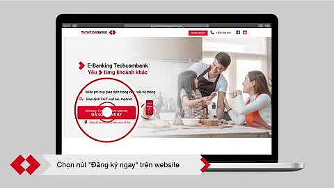 Đăng ký trực tuyến E-Banking Techcombank trên website - Không cần đến quầy