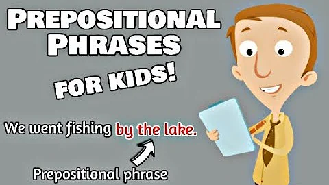 Prepositional Phrases for Kids