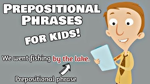 Prepositional Phrases for Kids