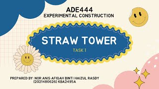 ADE444 TASK 1 (STRAW TOWER)
