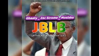 JBLB _ GBAATY & ZAC STROME & MOSISKO (Prod by King Nasrod)