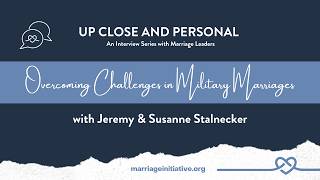 Overcoming Challenges in Military Marriage with Jeremy & Susanne Stalnecker