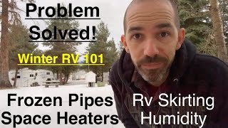 Winter RV. Full time RV living near the Canadian border; Frozen pipes, Humidity, Skirting & Heat.