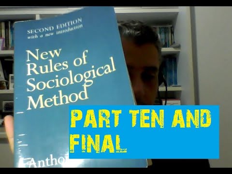 Part TEN of the reading of Anthony Giddens New Rules of Sociological ...
