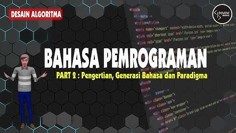 Bahasa Pemrograman, Pengertian, Generasi Bahasa, Paradigma | Desain Algoritma | Part 2