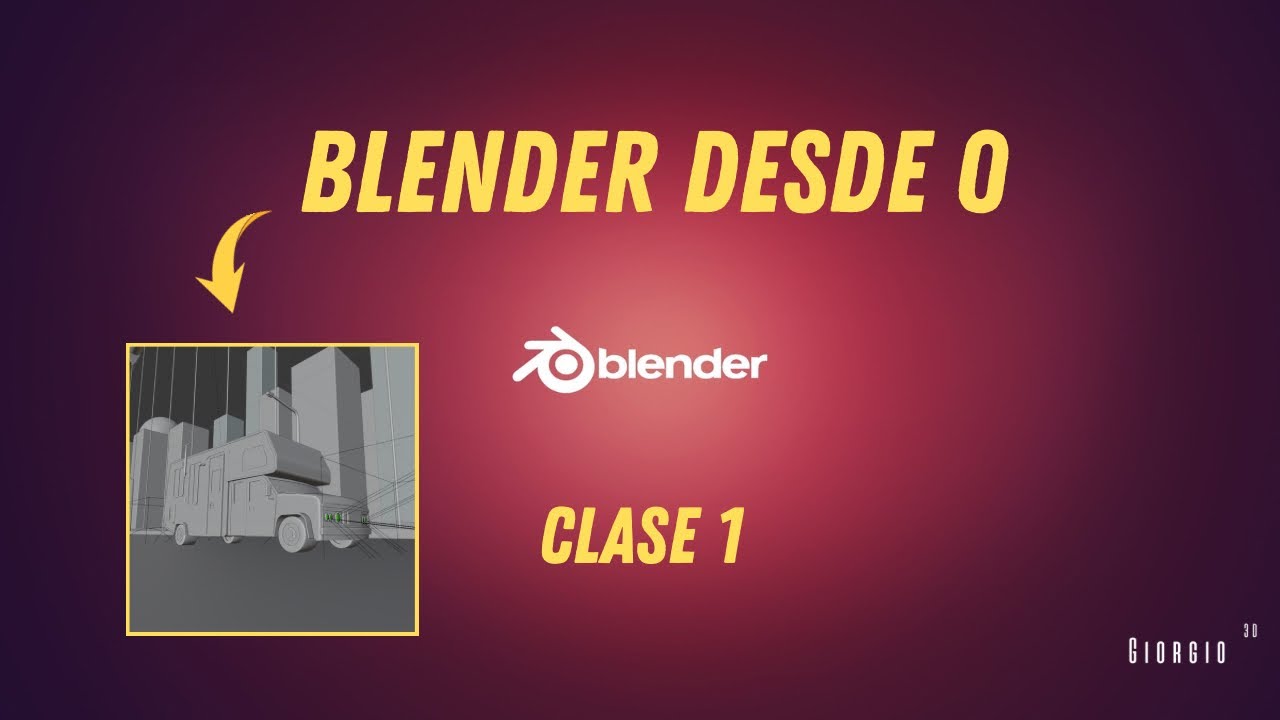 BLENDER PARA PRINCIPIANTES - CLASE 1 - Giorgio 3D - YouTube