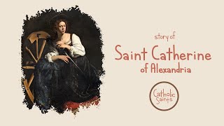 Story of Saint Catherine of Alexandria | Stories of Saints | #catholicsaints