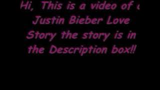 I Love You a Justin Bieber Love Story part 1