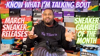 Kno What I'm Talking Bout | March Sneaker Releases