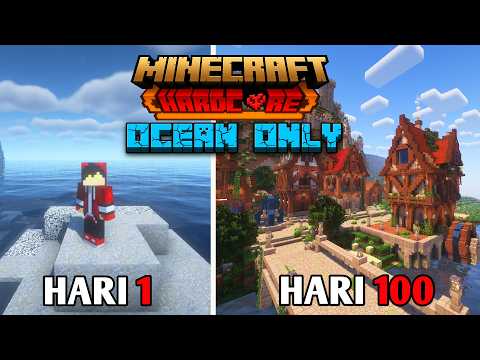 100 Hari Di Minecraft Hardcore Tapi Hanya Lautan Only