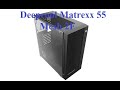 Deepcool Matrexx 55 Mesh подробный обзор