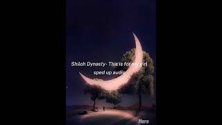 Shiloh Dynasty- This is for my girl (sped up audio)