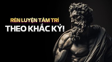 "10 Bài Học Chủ Nghĩa Khắc Kỷ Giúp Bạn Giữ Vững Bình Tĩnh Trong Mọi Hoàn Cảnh"