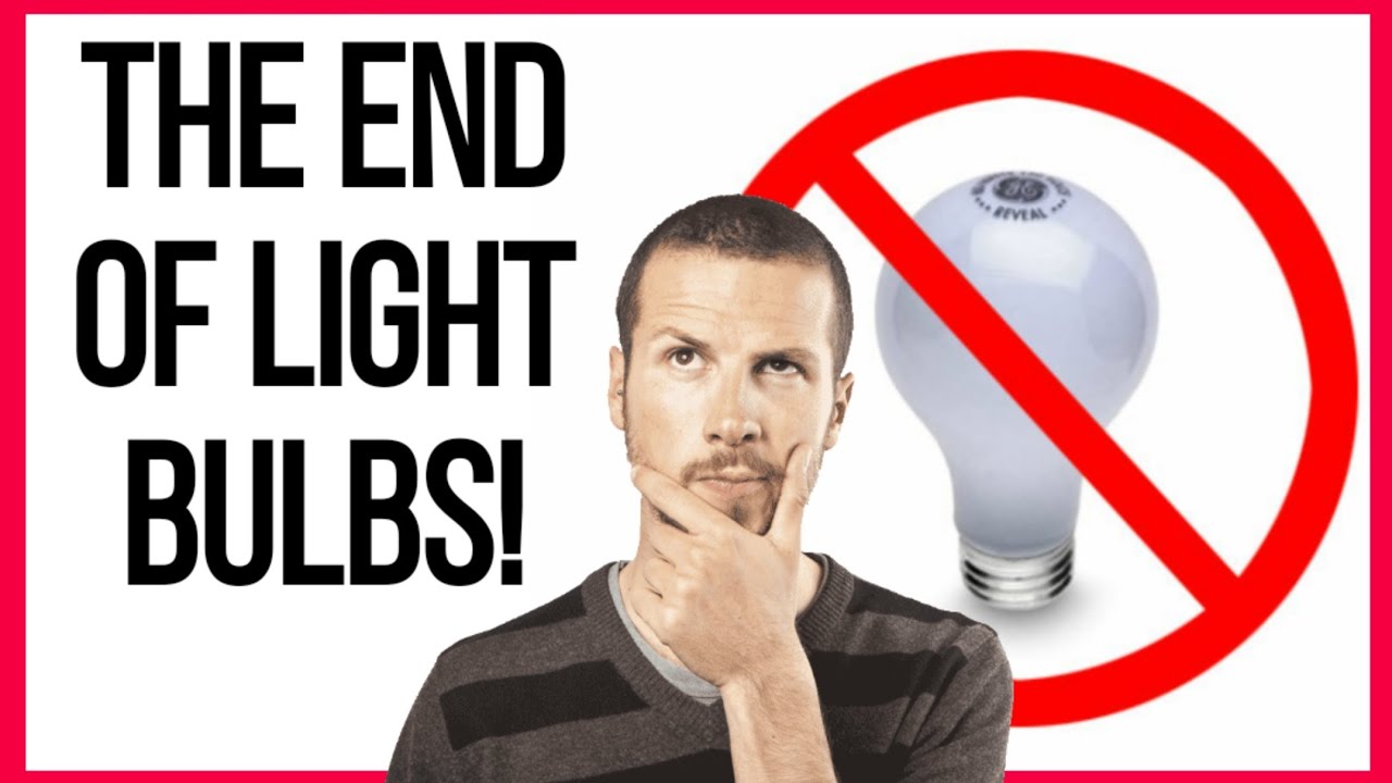 💡THE END OF THE LIGHT BULB?💡 Huge Government Ban Coming You Should Know