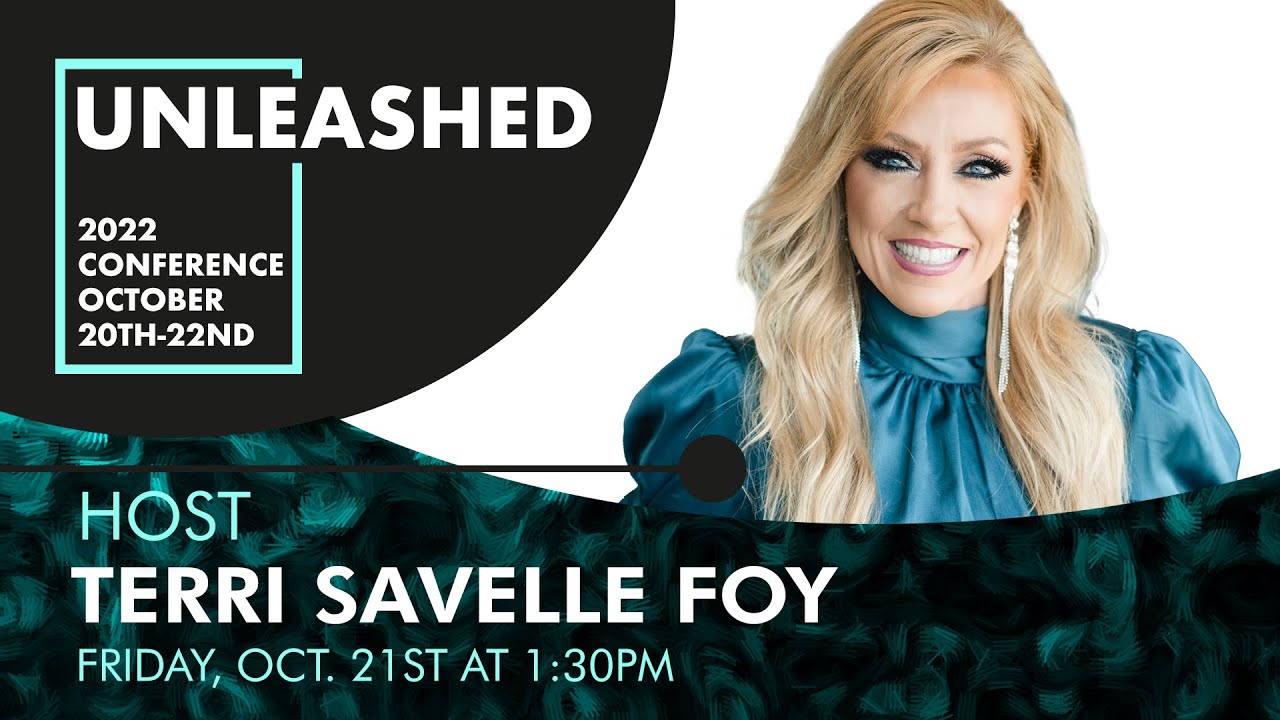 10/21/2022 Unleashed Conference, Speaker Terri Savelle Foy YouTube