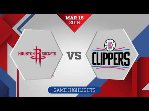 Los Angeles Clippers vs Houston Rockets: March 15, 2018