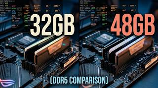 48GB vs 32GB DDR5 RAM  (16 32 & 16 16)