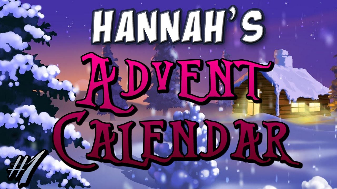 Hannah's Advent Calendar - Day 1