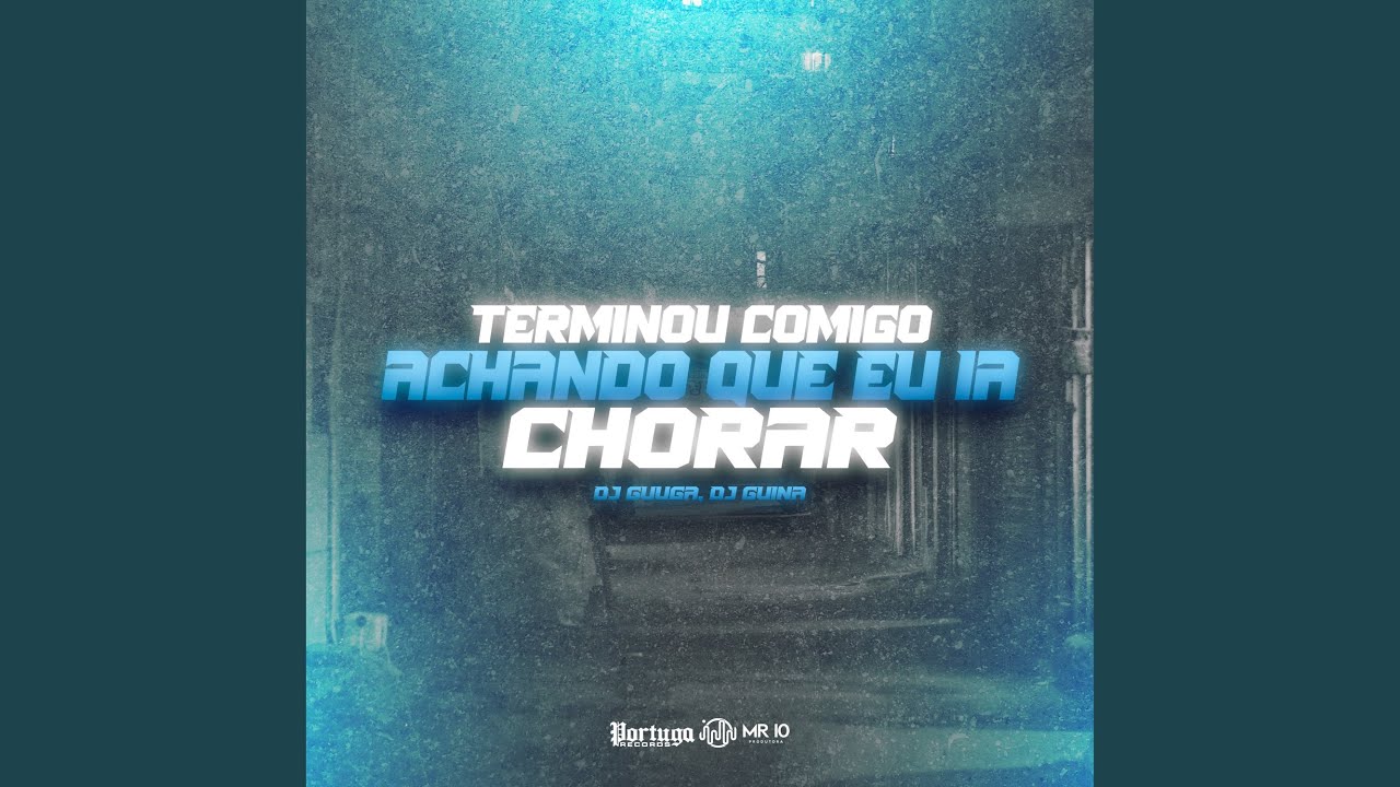 Terminou Comigo Achando Que Eu Ia Chorar