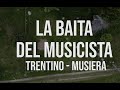 La baita del musicista  trentino  musiera