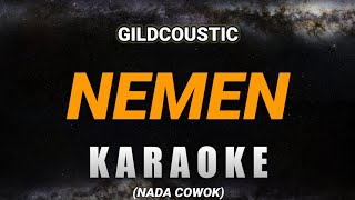 Download lagu NEMEN - gildcoustic (KARAOKE) Nada Cowok - Slow beat