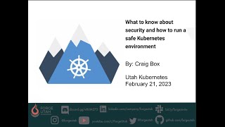 What to know about security and how to run a safe Kubernetes environment.