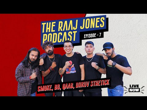 THE RAAJ JONES PODCAST | EP 07 | SMOKE, BB, QAAB & DHRUV STHETICK