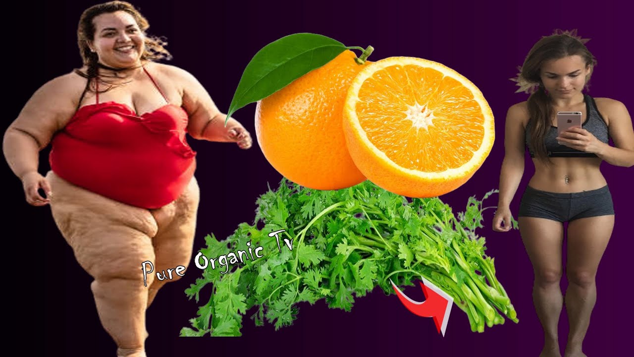 Orange mix with Coriander leaves and you will lose belly fat Simple