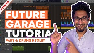 Future Garage Tutorial // Part 4: Drums & Foley // Make Ambient Music In Logic Pro X