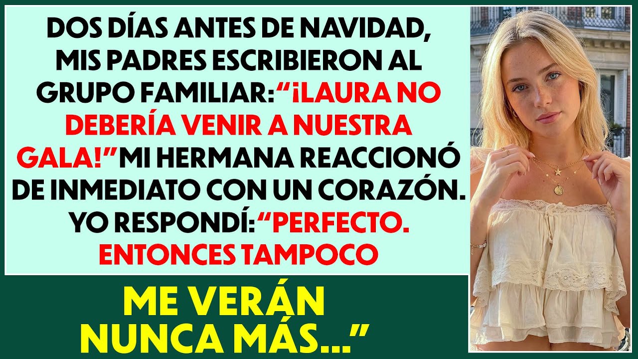 Dos días antes de Navidad, mis padres dijeron “mejor que Laura no venga” — respondí así…