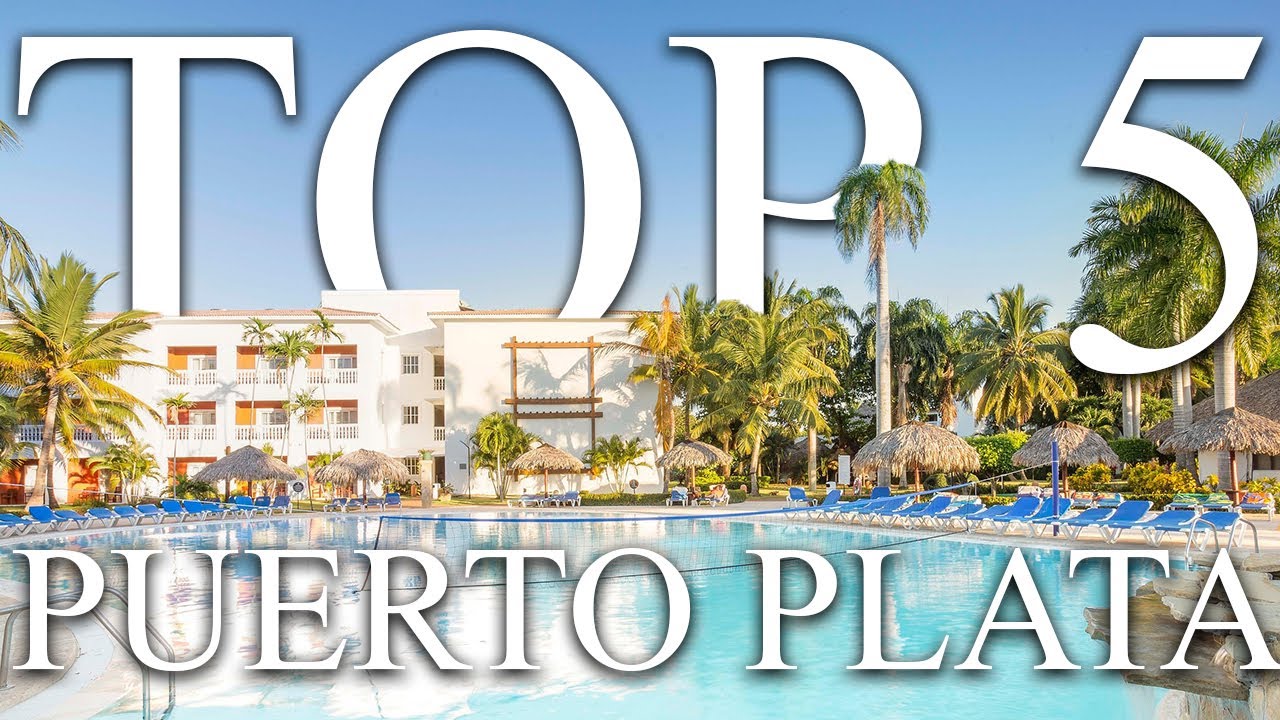 TOP 5 BEST all-inclusive resorts in PUERTO PLATA, Dominican Republic ...