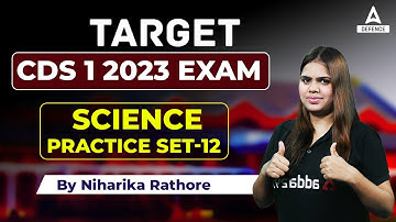 CDS 1 2023 Preparation | CDS Science Preparation | Science Practice Set - 12 | By Niharika Rathore