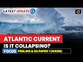 Atlantic Meridional Overturning Circulation (AMOC) | Latest Update | Drishti IAS English
