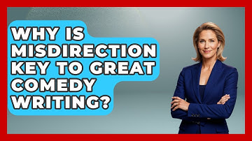 Why Is Misdirection Key To Great Comedy Writing? - Open Mic Manual