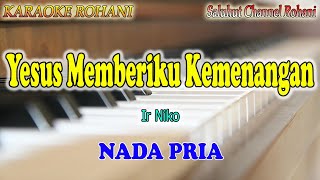 Download Lagu YESUS MEMBERIKU KEMENANGAN ll KARAOKE ROHANI ll IR NIKO ll NADA PRIA G=DO