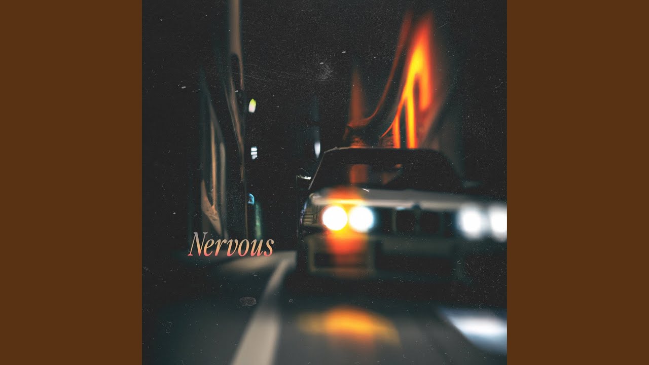 Watch Nervous on YouTube Watch Nervous on YouTube