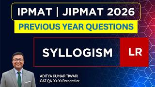 Syllogism || IPMAT JIPMAT 2026🔥IPMAT Logical Reasoning | Concept Revision + Previous Year Questions