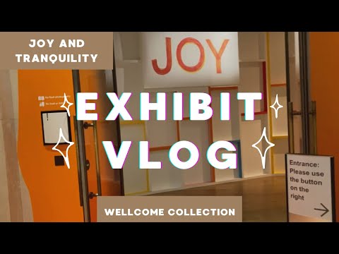 Joy and Tranquillity 😊 Wellcome Collection Exhibit Visit | The Black Gallerina