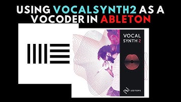 Using Vocalsynth2 as a Vocoder in Ableton Live